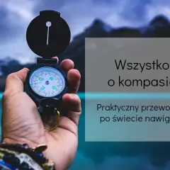 Jak łatwo znaleźć północ za pomocą kompasu i uniknąć błędów